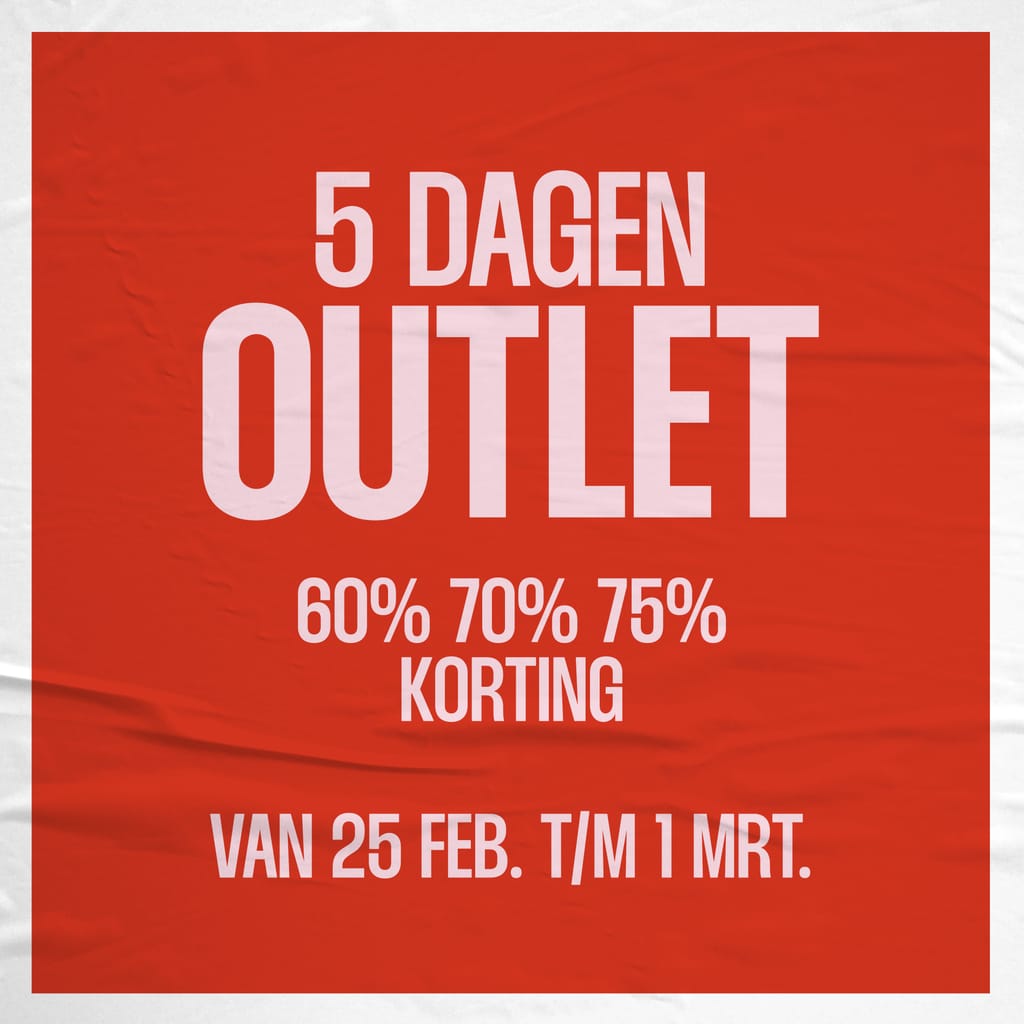 5 DAGEN OUTLET: TOT 75% KORTING!